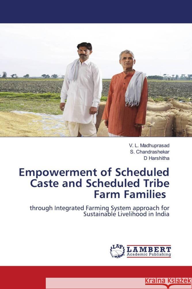 Empowerment of Scheduled Caste and Scheduled Tribe Farm Families Madhuprasad, V. L., Chandrashekar, S., Harshitha, D 9786208169961