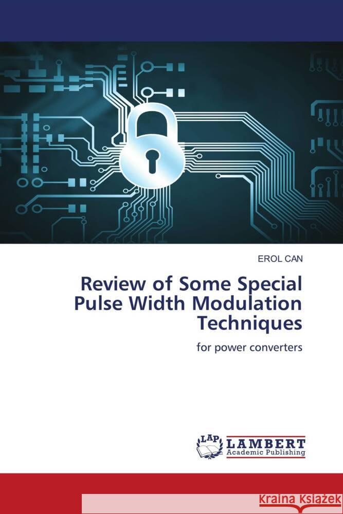 Review of Some Special Pulse Width Modulation Techniques Can, Erol 9786208170417