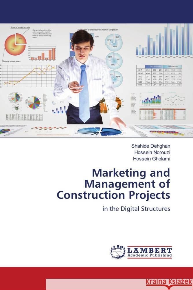 Marketing and Management of Construction Projects Shahide Dehghan Hossein Norouzi Hossein Gholami 9786208170899