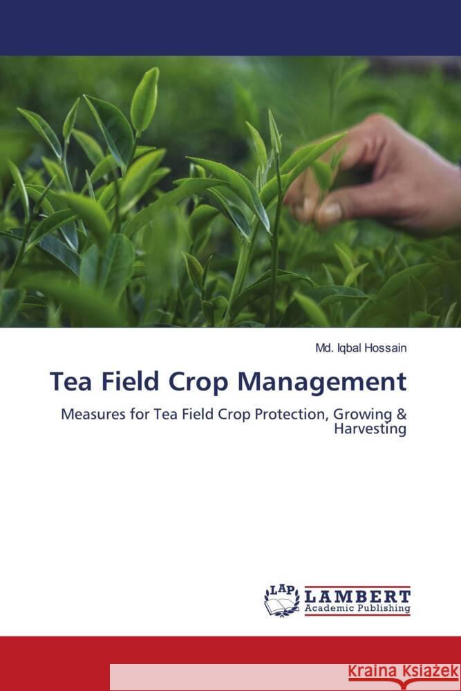 Tea Field Crop Management Hossain, Md. Iqbal 9786208171896