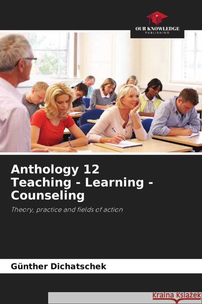 Anthology 12 Teaching - Learning - Counseling Dichatschek, Günther 9786208174217