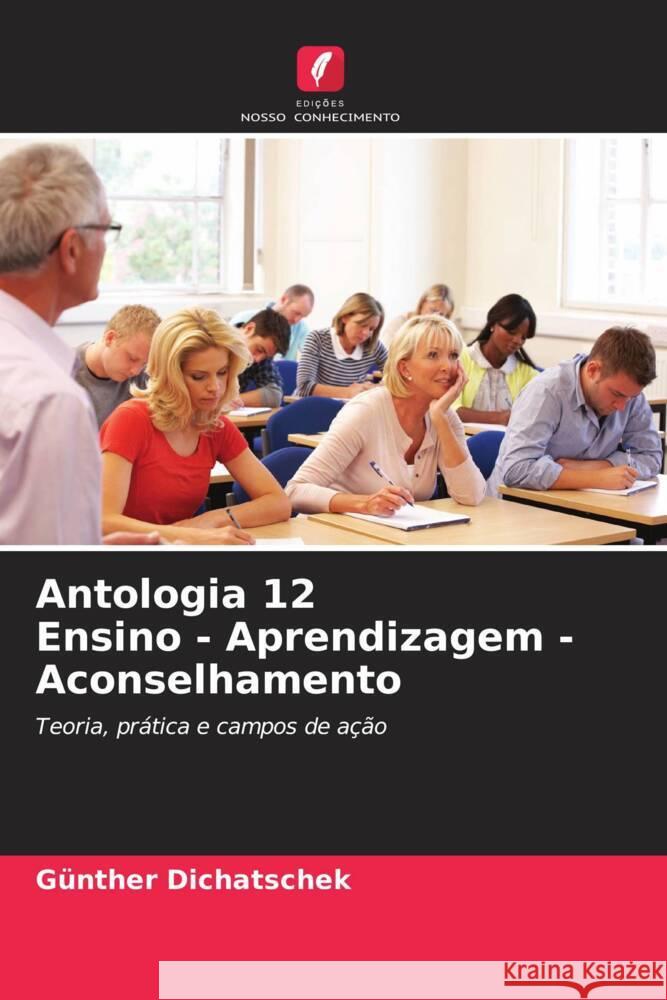 Antologia 12 Ensino - Aprendizagem - Aconselhamento Dichatschek, Günther 9786208174255 _ CRC Press