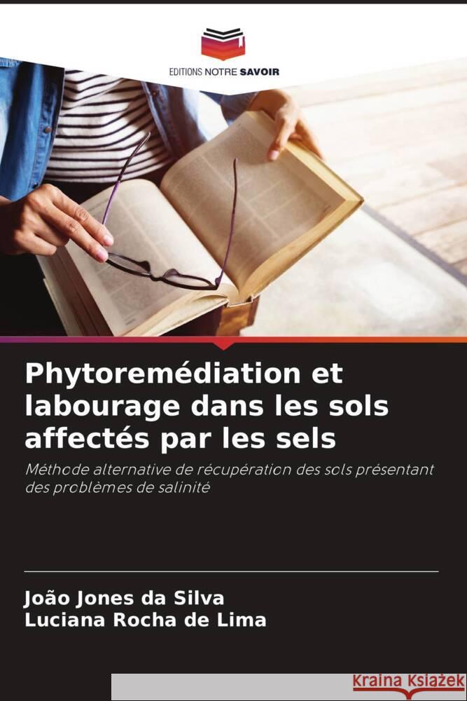 Phytoremédiation et labourage dans les sols affectés par les sels da Silva, João Jones, de Lima, Luciana Rocha 9786208174903