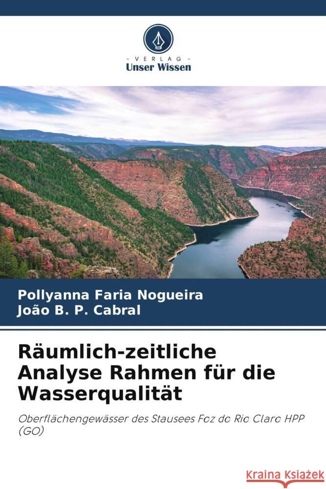 Räumlich-zeitliche Analyse Rahmen für die Wasserqualität Faria Nogueira, Pollyanna, B. P. Cabral, João 9786208175849