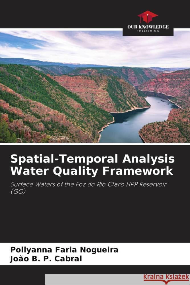 Spatial-Temporal Analysis Water Quality Framework Faria Nogueira, Pollyanna, B. P. Cabral, João 9786208175894