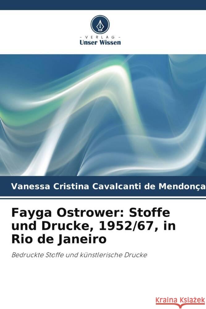 Fayga Ostrower: Stoffe und Drucke, 1952/67, in Rio de Janeiro Mendonça, Vanessa Cristina Cavalcanti de 9786208176020