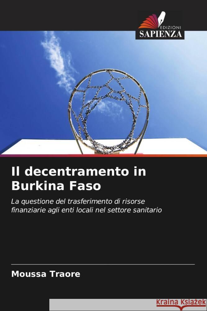 Il decentramento in Burkina Faso Traore, Moussa 9786208176471