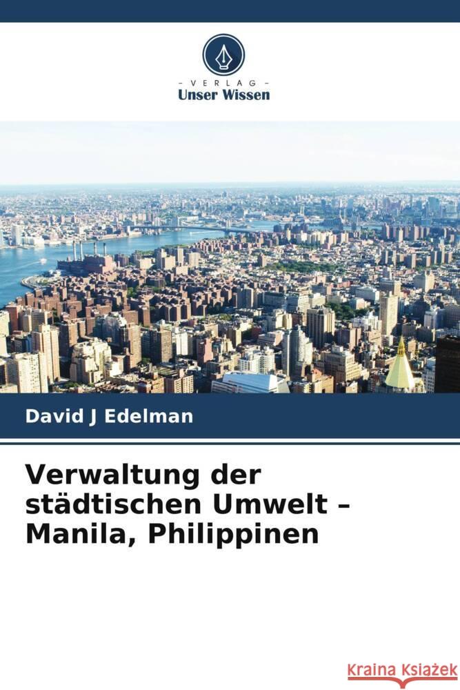 Verwaltung der städtischen Umwelt - Manila, Philippinen Edelman, David J 9786208177034