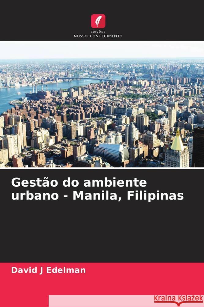 Gestão do ambiente urbano - Manila, Filipinas Edelman, David J 9786208177072