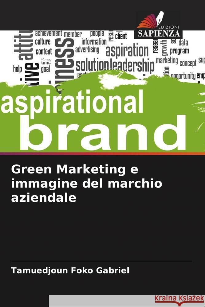 Green Marketing e immagine del marchio aziendale Gabriel, Tamuedjoun Foko 9786208178819 Edizioni Sapienza