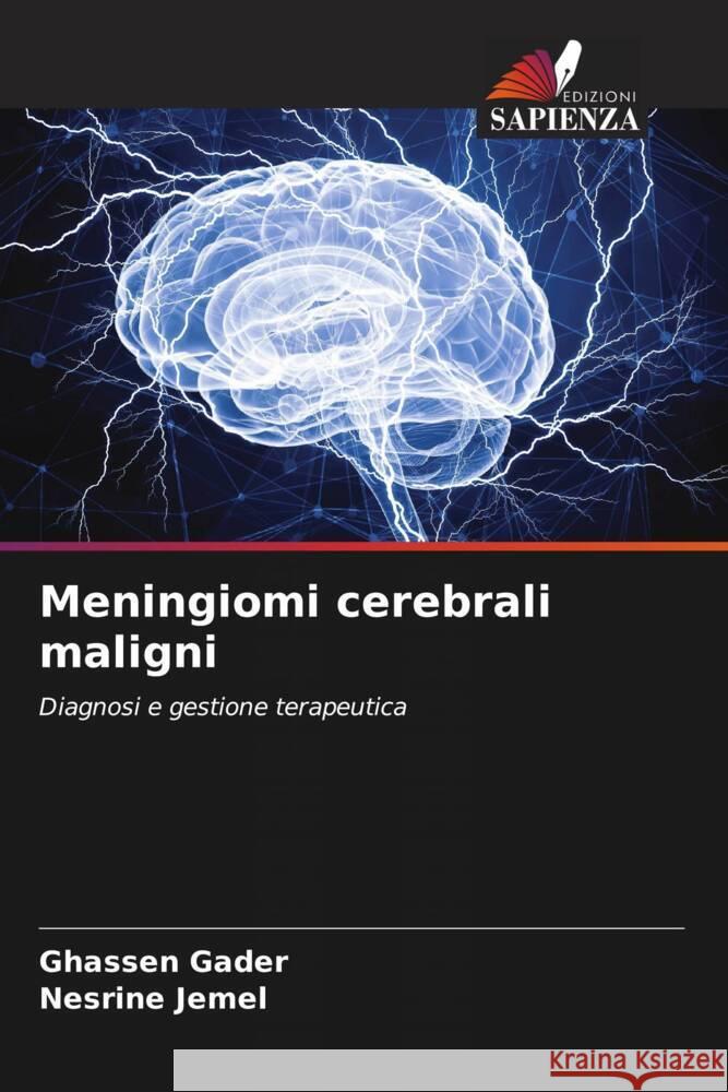 Meningiomi cerebrali maligni Gader, Ghassen, Jemel, Nesrine 9786208178871