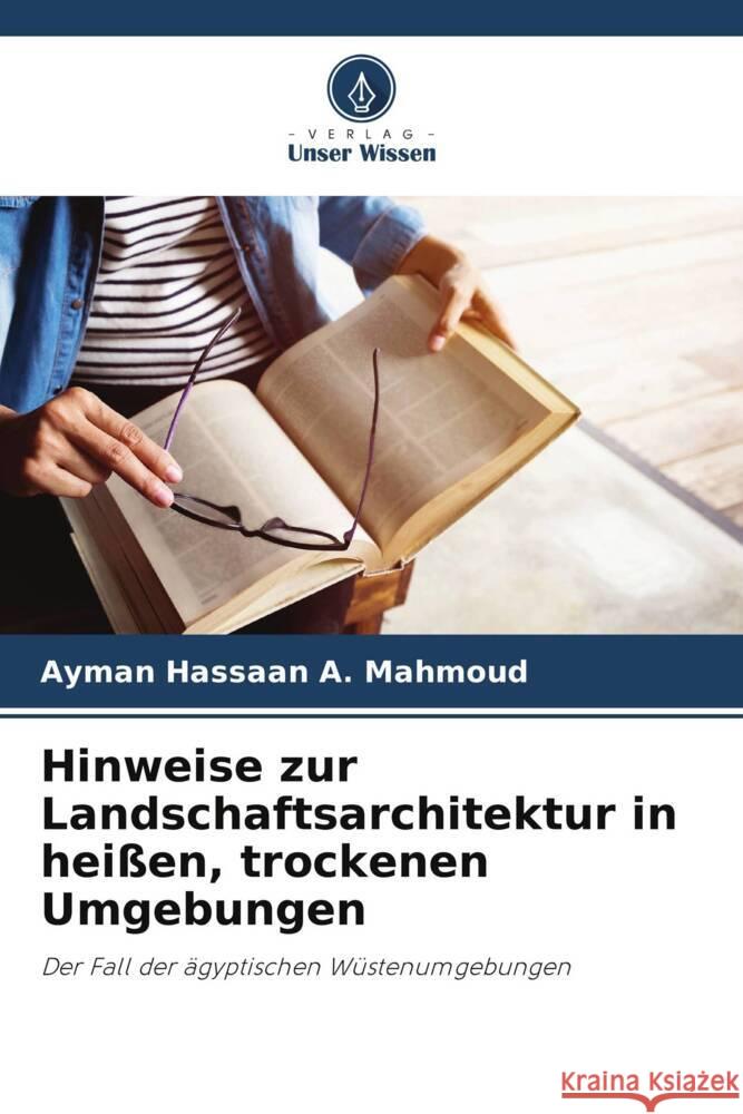 Hinweise zur Landschaftsarchitektur in heißen, trockenen Umgebungen Mahmoud, Ayman Hassaan A. 9786208178895