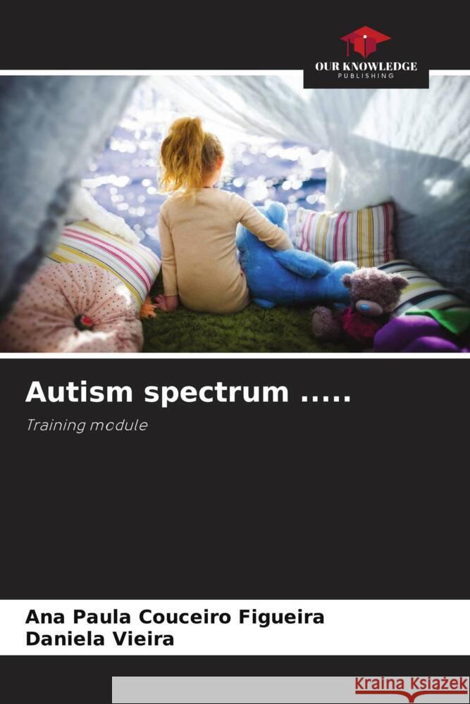 Autism spectrum ..... Couceiro Figueira, Ana Paula, Vieira, Daniela 9786208179182