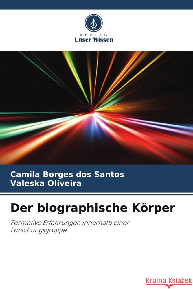 Der biographische Körper Borges dos Santos, Camila, Oliveira, Valeska 9786208179267 Verlag Unser Wissen