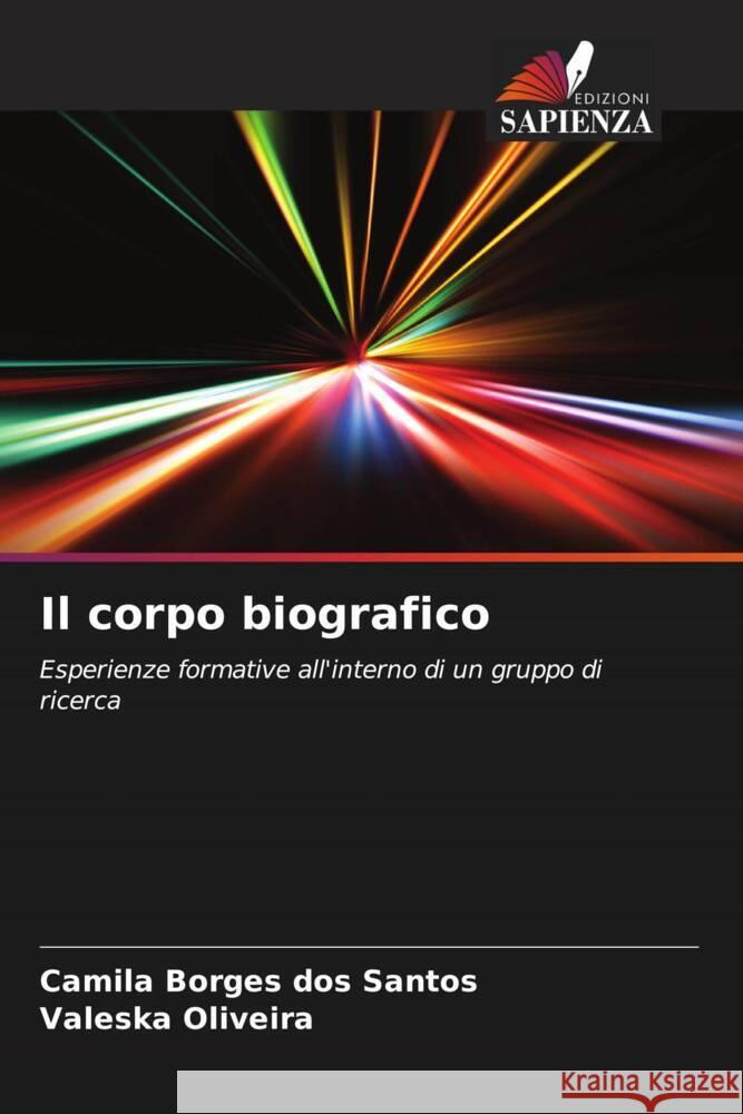 Il corpo biografico Borges dos Santos, Camila, Oliveira, Valeska 9786208179298 Edizioni Sapienza