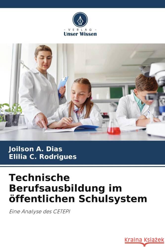 Technische Berufsausbildung im öffentlichen Schulsystem Dias, Joilson A., Rodrigues, Elilia  C. 9786208179441