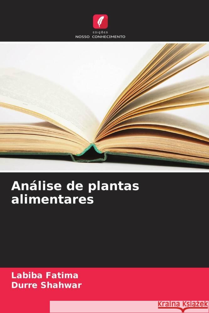 Análise de plantas alimentares Fatima, Labiba, Shahwar, Durre 9786208179830