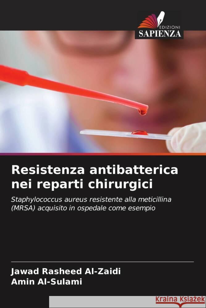 Resistenza antibatterica nei reparti chirurgici Al-Zaidi, Jawad Rasheed, Al-Sulami, Amin 9786208180058