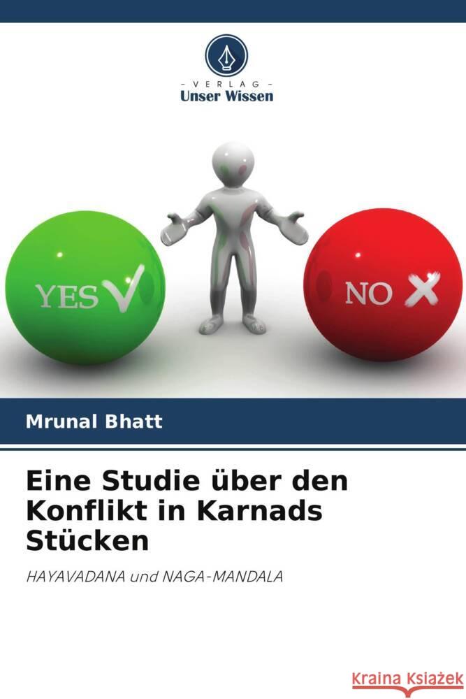 Eine Studie über den Konflikt in Karnads Stücken Bhatt, Mrunal 9786208180379