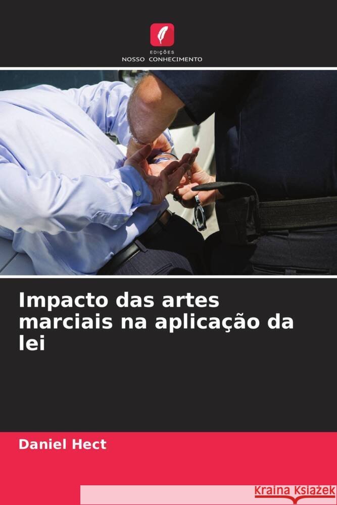 Impacto das artes marciais na aplicação da lei Hect, Daniel 9786208180553 Edições Nosso Conhecimento