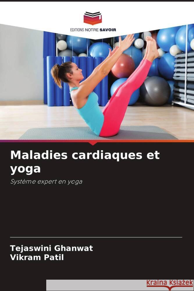 Maladies cardiaques et yoga Ghanwat, Tejaswini, Patil, Vikram 9786208180942