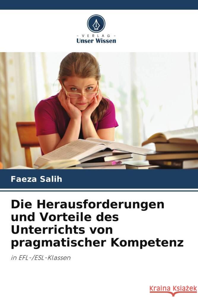 Die Herausforderungen und Vorteile des Unterrichts von pragmatischer Kompetenz Salih, Faeza 9786208181086