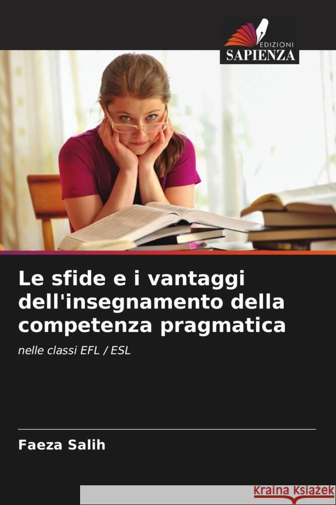 Le sfide e i vantaggi dell'insegnamento della competenza pragmatica Salih, Faeza 9786208181116