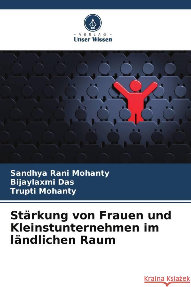 Stärkung von Frauen und Kleinstunternehmen im ländlichen Raum Mohanty, Sandhya Rani, Das, Bijaylaxmi, Mohanty, Trupti 9786208181161