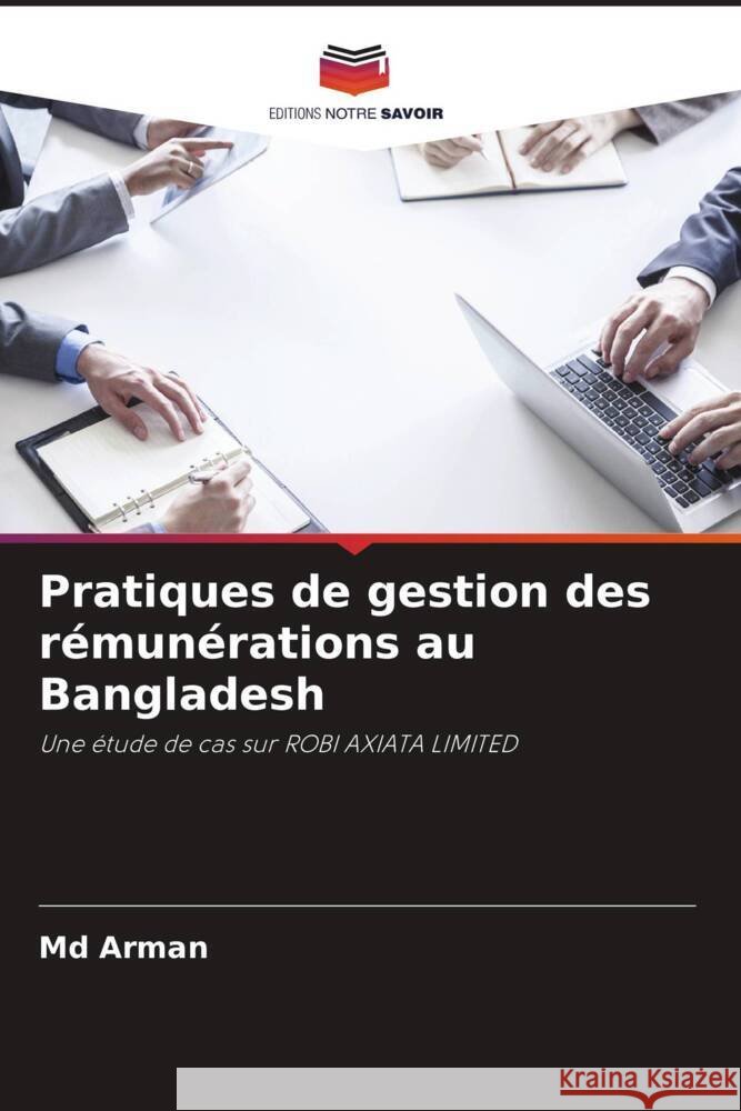 Pratiques de gestion des rémunérations au Bangladesh Arman, Md 9786208181222 Editions Notre Savoir