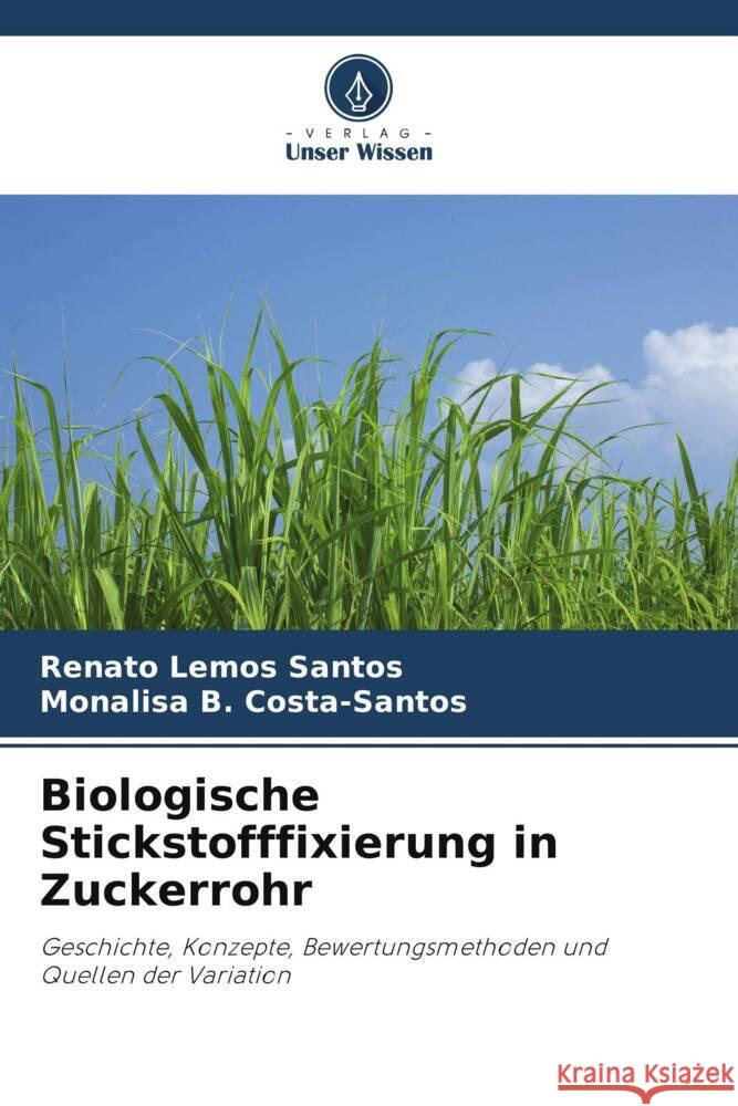 Biologische Stickstofffixierung in Zuckerrohr Santos, Renato Lemos, Costa-Santos, Monalisa B. 9786208181406