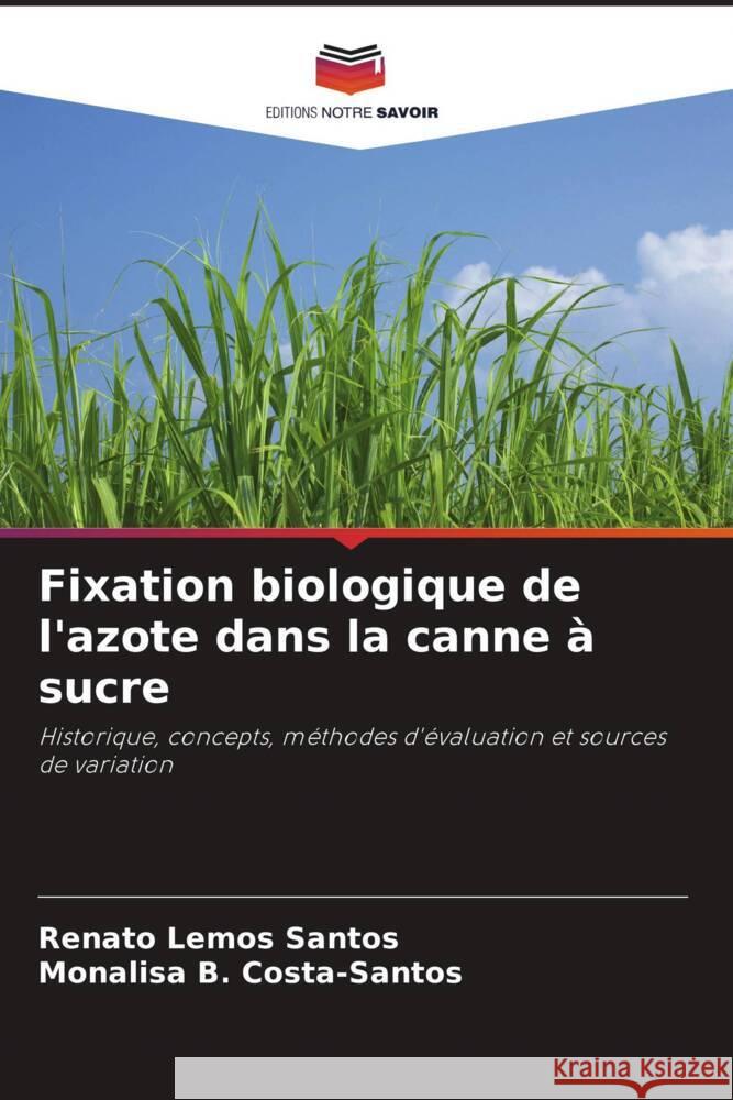 Fixation biologique de l'azote dans la canne à sucre Santos, Renato Lemos, Costa-Santos, Monalisa B. 9786208181413