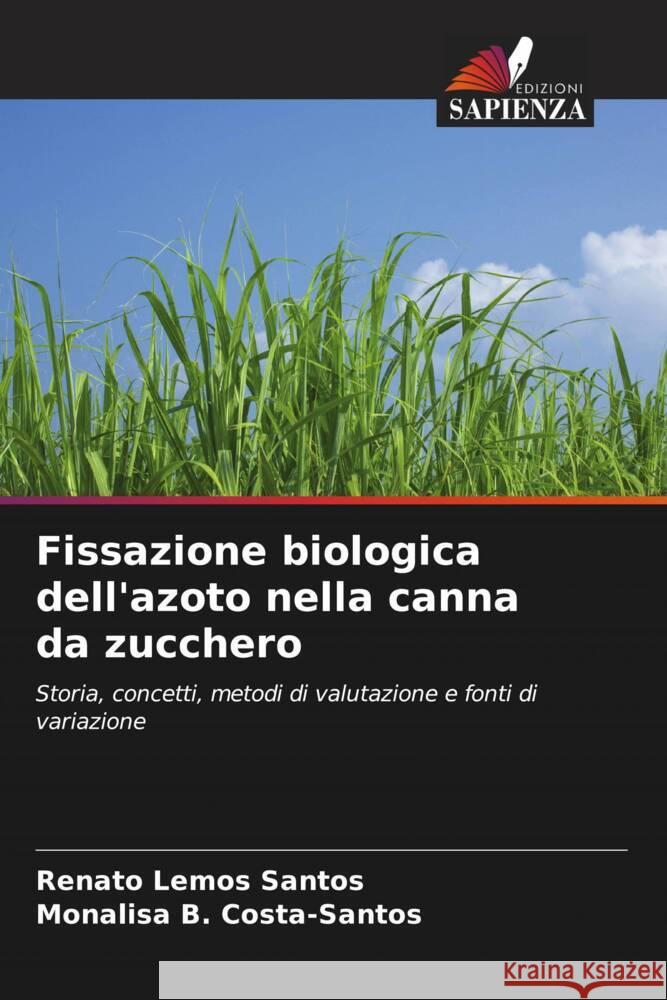 Fissazione biologica dell'azoto nella canna da zucchero Santos, Renato Lemos, Costa-Santos, Monalisa B. 9786208181437