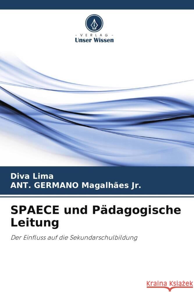 SPAECE und Pädagogische Leitung Lima, Diva, Magalhães Jr., ANT. GERMANO 9786208181710