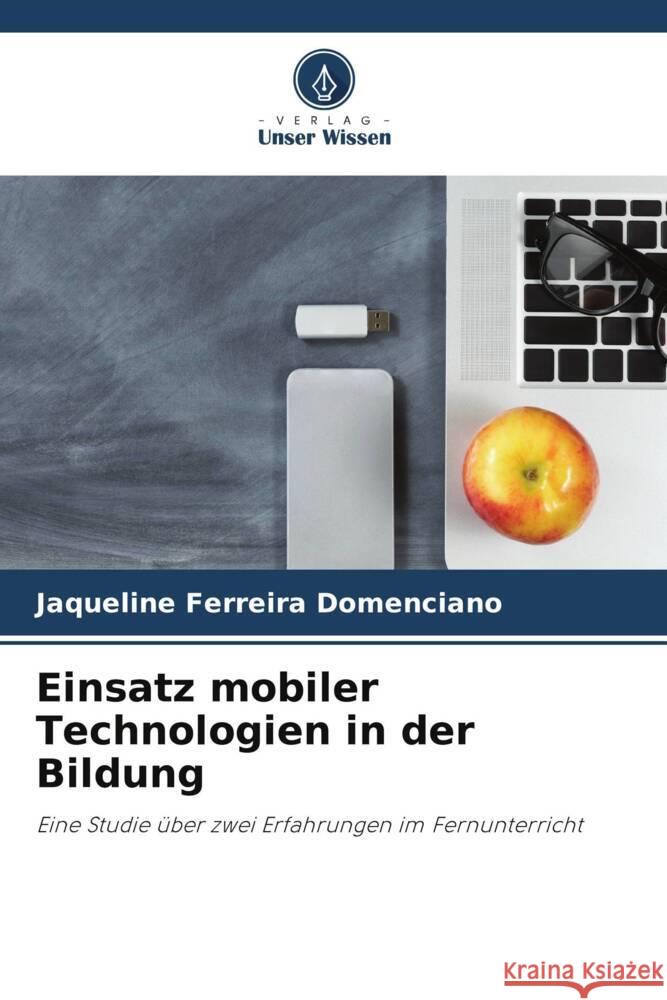 Einsatz mobiler Technologien in der Bildung Ferreira Domenciano, Jaqueline 9786208181772