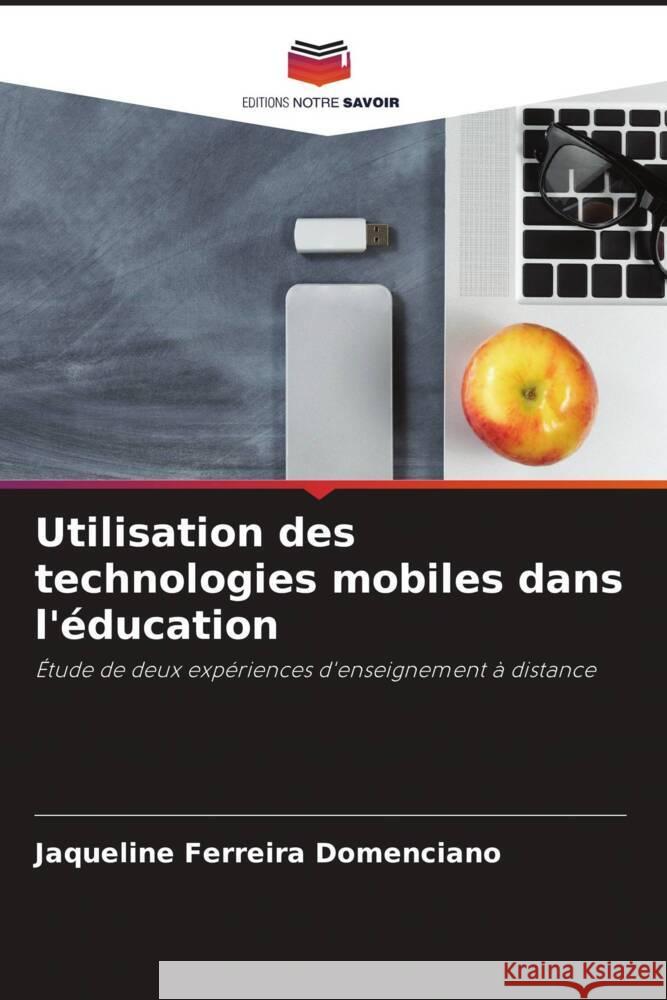 Utilisation des technologies mobiles dans l'éducation Ferreira Domenciano, Jaqueline 9786208181789