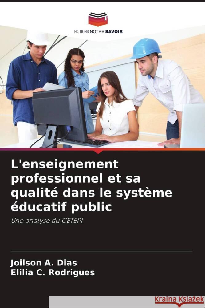 L'enseignement professionnel et sa qualité dans le système éducatif public Dias, Joilson A., Rodrigues, Elilia C. 9786208181901