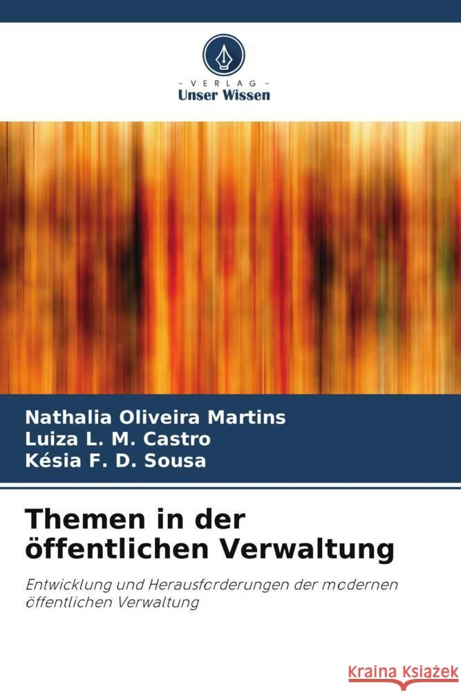 Themen in der öffentlichen Verwaltung Oliveira Martins, Nathalia, L. M. Castro, Luiza, D. Sousa, Késia F. 9786208182366 Verlag Unser Wissen