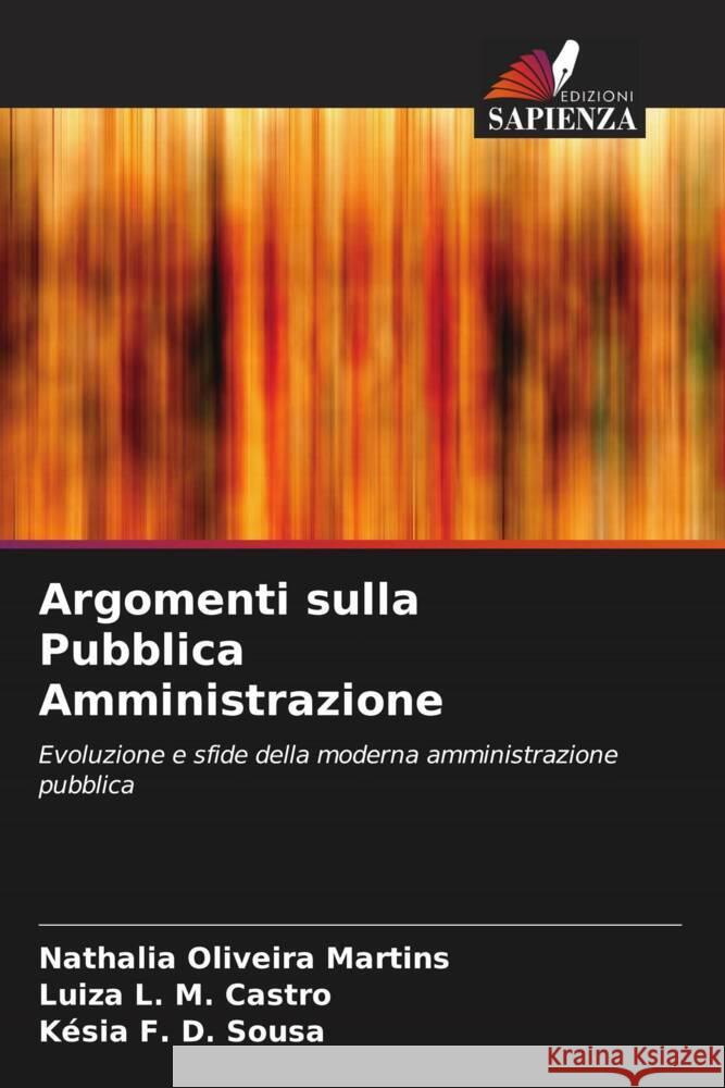 Argomenti sulla Pubblica Amministrazione Oliveira Martins, Nathalia, L. M. Castro, Luiza, D. Sousa, Késia F. 9786208182397 Edizioni Sapienza