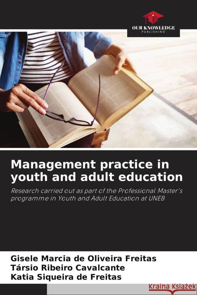 Management practice in youth and adult education de Oliveira Freitas, Gisele Marcia, Cavalcante, Társio Ribeiro, de Freitas, Katia Siqueira 9786208182540