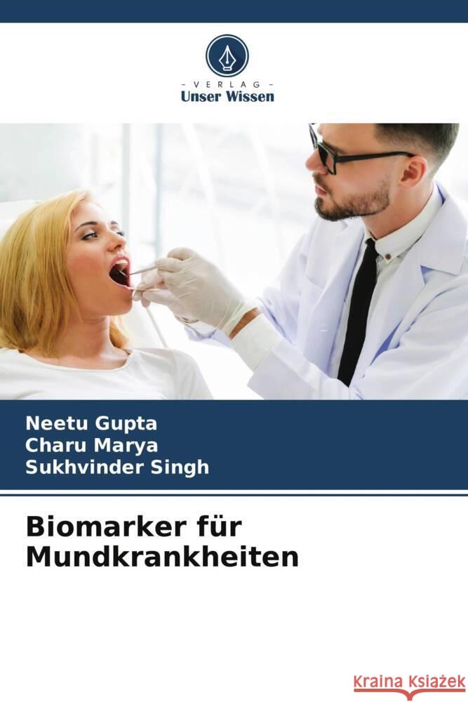 Biomarker für Mundkrankheiten Gupta, Neetu, Marya, Charu, Singh, Sukhvinder 9786208183264 Verlag Unser Wissen