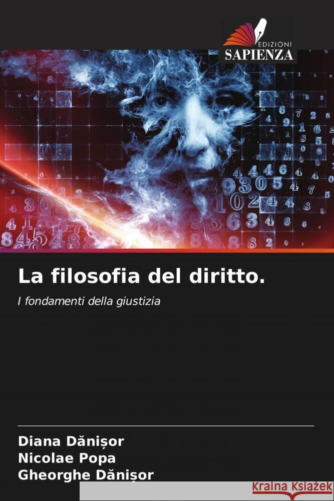 La filosofia del diritto. Danisor, Diana, Popa, Nicolae, Danisor, Gheorghe 9786208183370