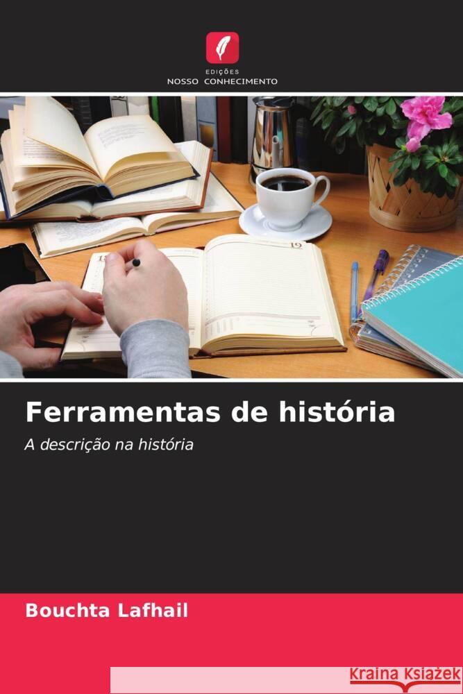Ferramentas de história Lafhail, Bouchta 9786208183554 Edições Nosso Conhecimento