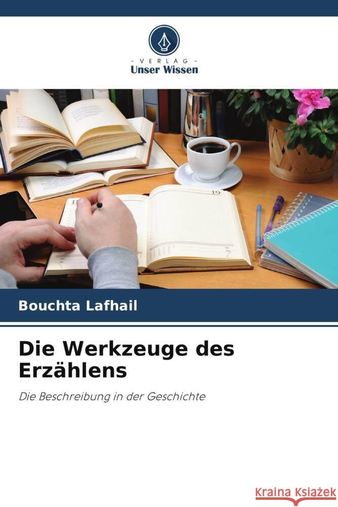 Die Werkzeuge des Erzählens Lafhail, Bouchta 9786208183561 Verlag Unser Wissen