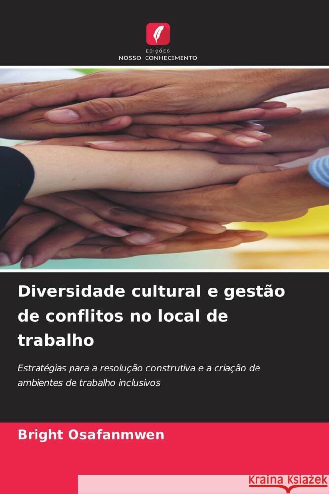 Diversidade cultural e gestão de conflitos no local de trabalho Osafanmwen, Bright 9786208183738