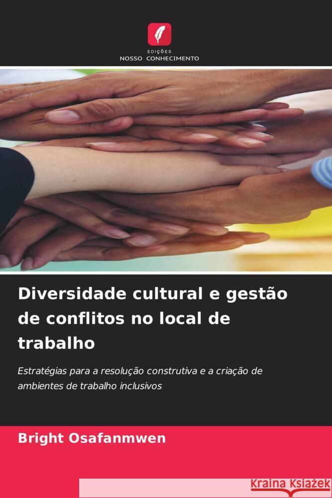 Diversidade cultural e gestão de conflitos no local de trabalho Osafanmwen, Bright 9786208183738