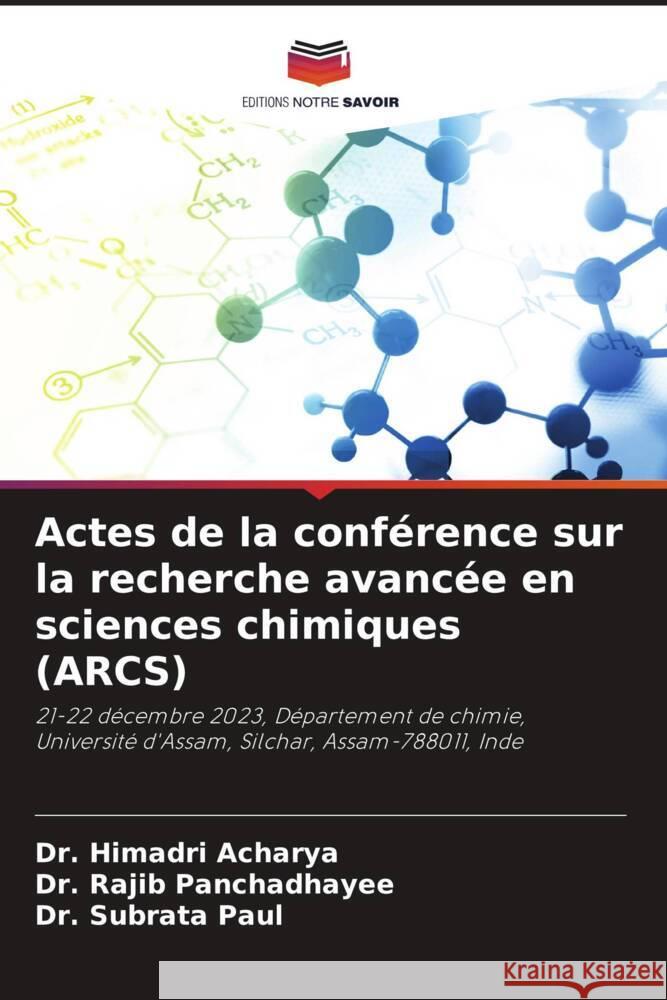 Actes de la conférence sur la recherche avancée en sciences chimiques (ARCS) Acharya, Dr. Himadri, Panchadhayee, Dr. Rajib, Paul, Dr. Subrata 9786208185152