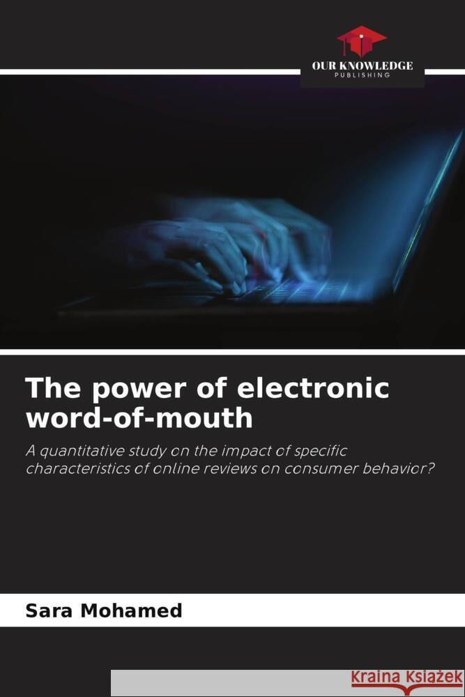 The power of electronic word-of-mouth Mohamed, Sara 9786208185374