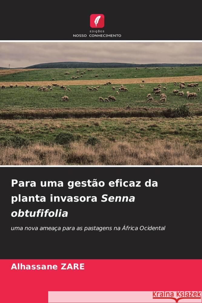 Para uma gestão eficaz da planta invasora Senna obtufifolia ZARE, Alhassane 9786208185473 Edições Nosso Conhecimento