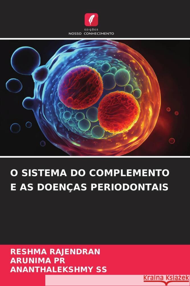 O SISTEMA DO COMPLEMENTO E AS DOENÇAS PERIODONTAIS Rajendran, Reshma, PR, ARUNIMA, SS, ANANTHALEKSHMY 9786208185893