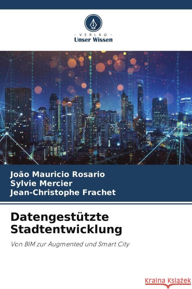 Datengestützte Stadtentwicklung Rosário, João Mauricio, Mercier, Sylvie, Frachet, Jean-Christophe 9786208186210